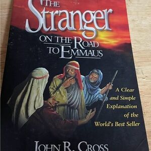 The Stranger on the Road to Emmaus Book- John R Cross